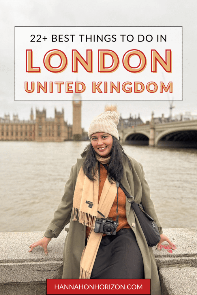 Pinterest graphic with image of Hannah sitting on the ledge with a view of River Thames, Westminster Bridge, and Big Ben. Text overlay reads "22+ Best things to do in London, United Kingdom"