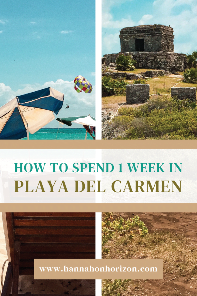 Pinterest graphic with a photo of a beach in Playa del Carmen, and El Castillo ruin in Tulum. Text says "How to spend 1 week in Playa del Carmen"