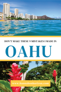 Don’t make these 9 mistakes I made in Oahu, Hawaii - Hannah on Horizon