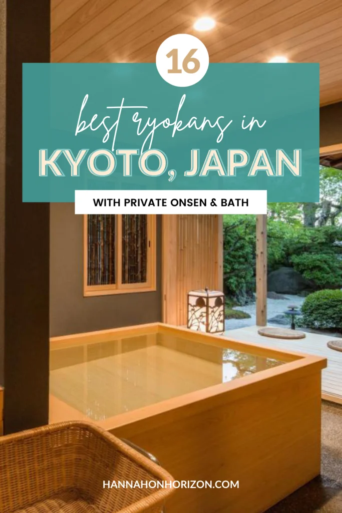 pinterest graphic that says 16 best ryokans in Kyoto, Japan with private onsen and bath