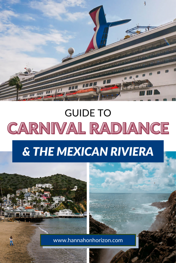 Graphic with images of Carnival Radiance cruise ship, Catalina Island, and La Bufadora, a blowhole in Ensenada, Mexico. 

Text reads: Guide to Carnival Radiance & The Mexican Riviera

This graphic will be used to Pinterest for others to click on blog post about Carnival Radiance