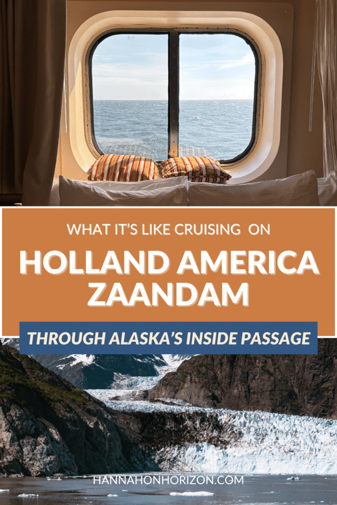 Pinterest graphic with text that says "What it's like cruising on Holland America Zaandam through Alaska's Inside Passage". Top: Ocean view room. Bottom: Margerie Glacier in Glacier Bay National Park.