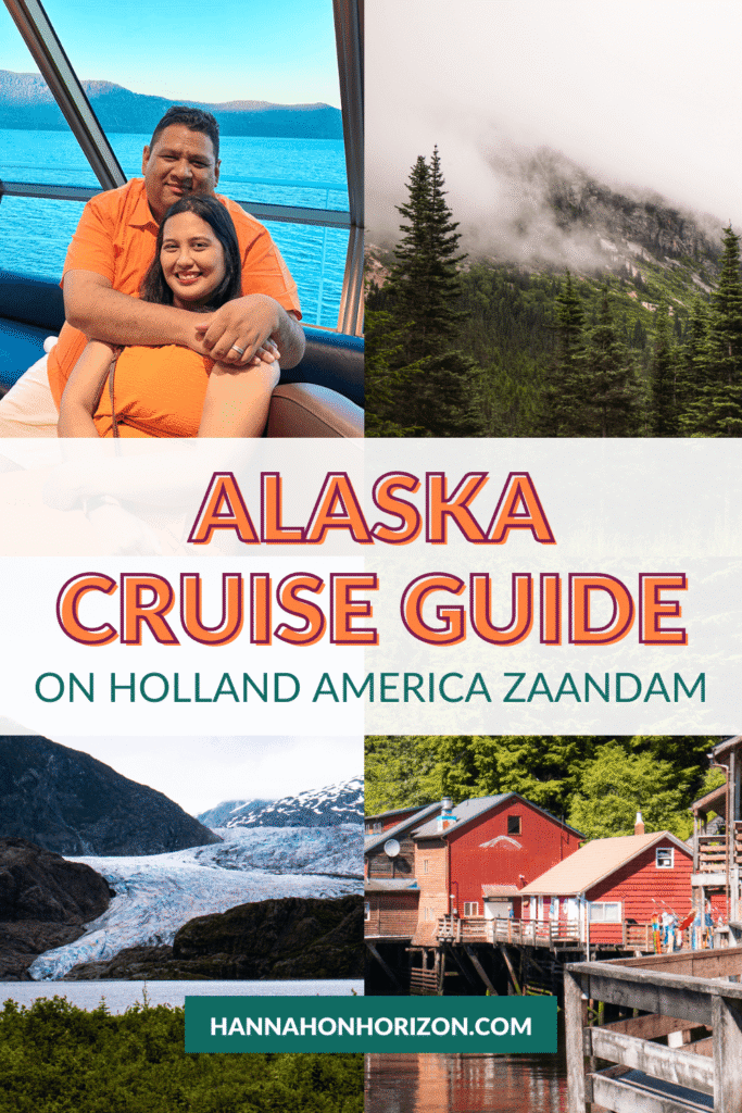 Pinterest graphic with text that says "Alaska Cruise Guide on Holland America Zaandam. Top Left: Hannah and Cecilio wearing orange on Crow's Nest for the Orange Party. Top Right: Trees on the White Pass Summit. Bottom Left: Mendenhall Glacier in Juneau. Bottom Left: Margerie Glacier in Glacier Bay National Park.Bottom Right: Creek Street in Ketchikan