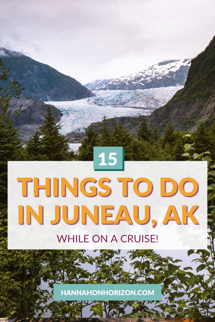 Pinterest pin with an image of Mendenhall Glacier. Text reads "15 things to do in Juneau, AK while on a cruise!"